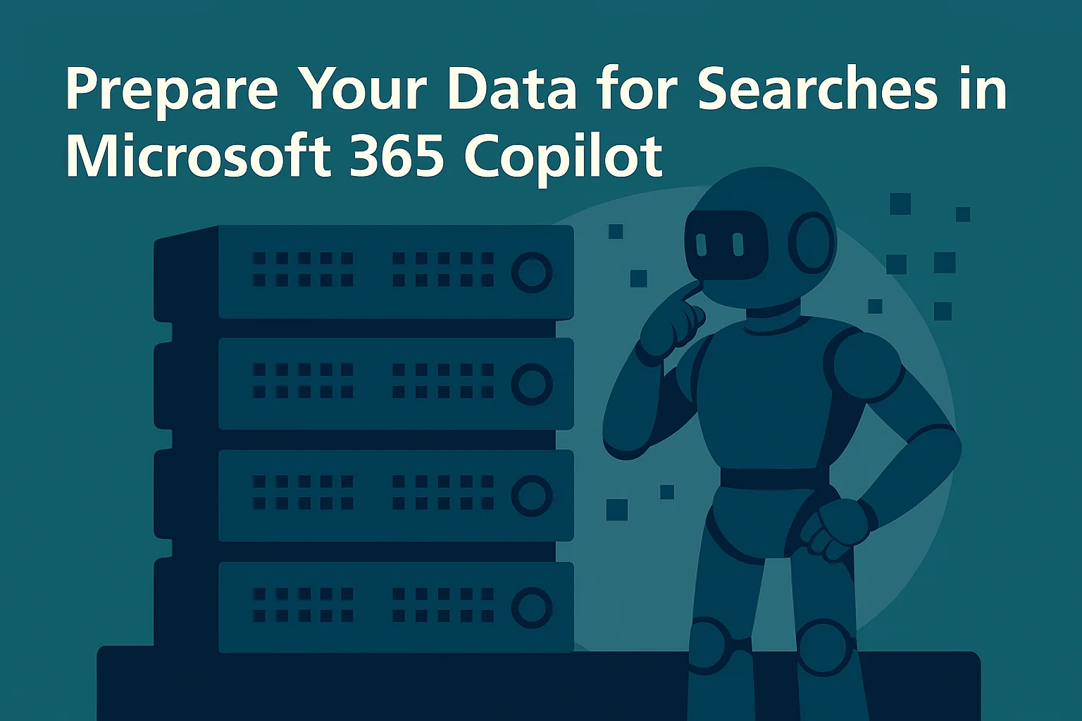 Prepare Your Data for Searches in Microsoft 365 Copilot: illustratie met robot en serverrack